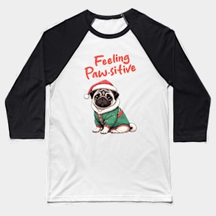 Christmas Pug Feeling Pawsitive Baseball T-Shirt